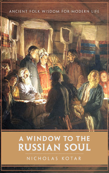 A Window to the Russian Soul: Ancient Folk Wisdom for Modern Life